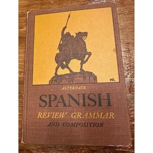 ALTERNATE SPANISH REVIEW GRAMMAR & COMPOSITION | 1943 Book by Seyour Hespelt
